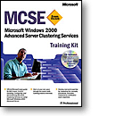 MCSE Training Kit: Microsoft® Windows® 2000 Advanced Server Clustering Services