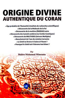 The Sacred And Divine Origins Of The Holy Qur'an - Origine Divine Authentique Du Coran