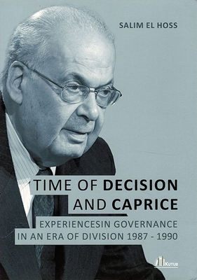 Time Of Decision And Caprice - Experiences In Governance In An Era Of Division 1987 - 1990