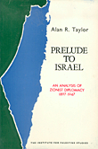 Prelude To Israel: An Analysis Of Zionist Diplomacy - 1897 - 1947