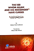 One hundred of those who cursed Allah and His Messenger, peace be upon him THE 100 WHOM ALLAH AND HIS MESSENGER HAVE CURSED