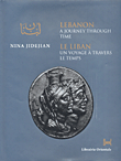 Lebanon A Journey Through Time - Le Liban Un Voyag A Travers Le Temps
