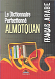 Le Dictionnaire Perfectionne Almotquan Fransh - Arabe