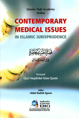 Contemporary Medical Issues In Islamic Jurisprudence