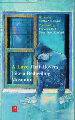 A Love That Hovers Like A Bedeviling Mosquito