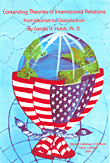 Contending Theories Of International Relation From Idealism To Globalization