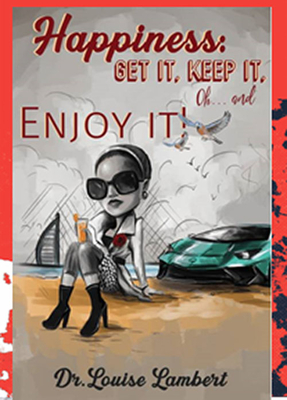 Happiness؛ Get It- Keep It-Oh…And Enjoy It!
