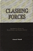 CLASHING FORCES/ Introductory Essays On World Politics And Modern History