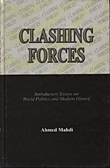 Clashing Forces/ Introductory Essays On World Politics And Modern History