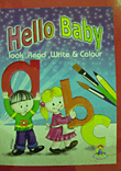 Hello Baby (look. Read. Write. Colour)