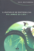 La Batailie de poitiers (732) ، Na Jamais eu Lieu!