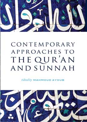 Contemporary Approaches To The Qur'an And Sunnah