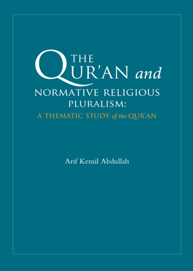 The Qur’an And Normative Religious Pluralism: A Thematic Study Of The Qur’an