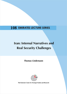 Iran: Internal Narratives And Real Security Challenges (emirates Lecture Series .108)