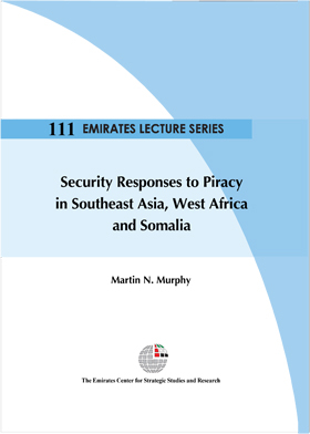 Security Responses To Piracy In Southeast Asia, West Africa And Somalia (emirates Lecture Series .11