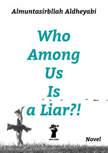 Who Among Us is a Liar!? by Almuntasirbllah Aldheyabi