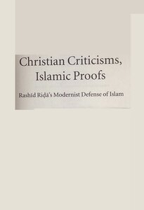 Christian Criticisms, Islamic Proofs Rashid Rida