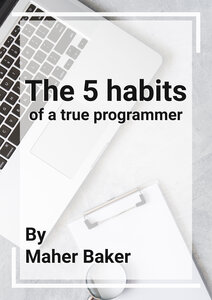 The 5 Habits of a True Programmer