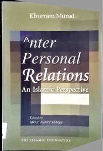 Inter personal Relationships An Islamic Perspective by Khurram Murad pdf