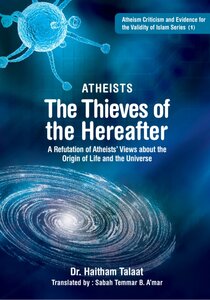 Atheists: The Thieves of the Hereafter
