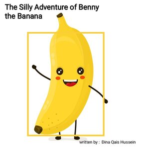 The Silly Adventure of Benny the Banana