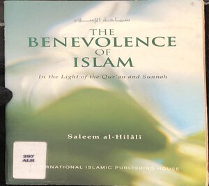The Benevolence Of Islam By Saleem Al-hilali