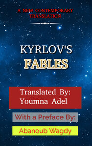Kyrlov’s Fables: A NEW CONTEMPORARY TRANSLATION