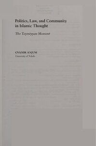 Politics, Law, and Community in Islamic Thought, The Taymiyyan Moment