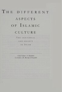 The different ASPECTS of Islamic CULTURE, The individual AND SOCIETY in Islam