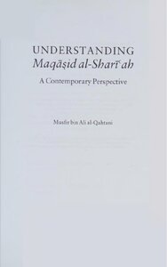 UNDERSTANDING Maqasid al-Shariah, A Contemporary Perspective