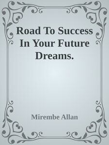 Road To Success In Your Future Dreams.