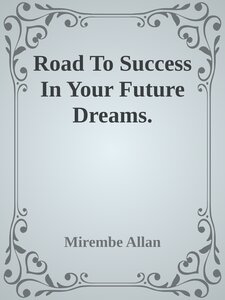 Road To Success In Your Future Dreams.
