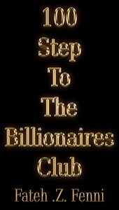 100 Step To The Billionaires Club
