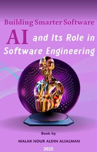 Building Smarter Software AI and Its Role in Software Engineering