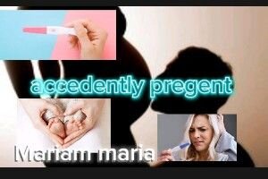 Accedently pregent
