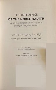 THE INFLUENCE OF THE NOBLE HADTTH upon the Differences of Opinion amongst the Jurist Imams