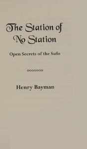 The Station Of No Station, Open Secrets Of The Sufis