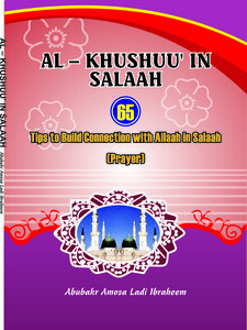 Al – Khushuu’ In Salaah