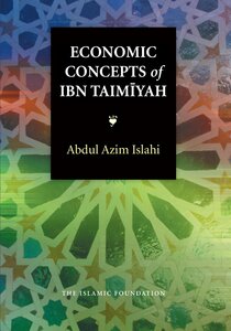 Economic Concepts Of Ibn Taimiyah (islamic Economics)