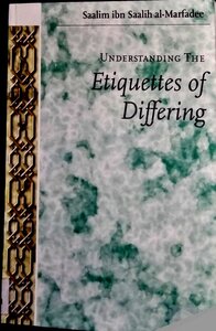 Understanding The Etiquettes Of Differing By Saalim Ibn Saalih Al-marfadee
