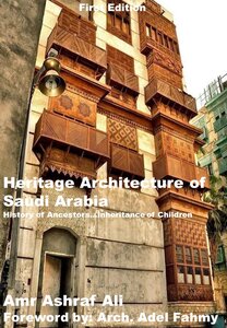 Heritage Architecture of Saudi Arabia: History of Ancestors…Inheritance of Children