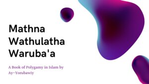 Mathna Wathulatha Waruba'a: A Book of Polygamy in Islam