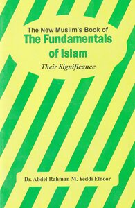 The New Muslims Book Of The Fundamentals Of Islam