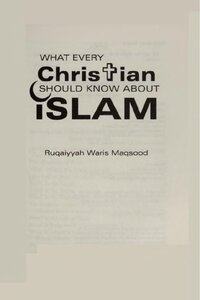 WHAT EVERY Christian should know about ISLAM