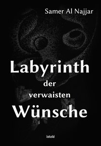 Labyrinth der verwaisten Wünsche