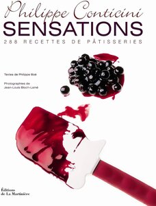 Philippe Conticini sensations 288 recettes de patisseries