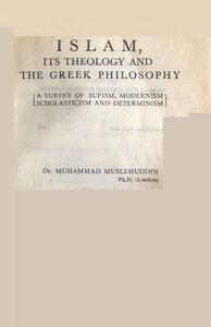 ISLAM, ITS THEOLOGY AND THE GREEK PHILOSOPHY
