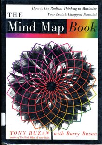 The Mind Map Book: How To Use Radiant Thinking To Maximize Your Brains Untapped Potential Paperback – Illustrated