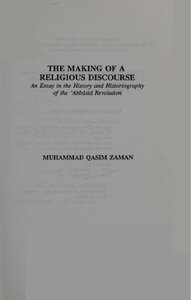 THE MAKING OF A RELIGIOUS DISCOURSE, An Essay in the History and Historiography of the 'Abbasid Revolution
