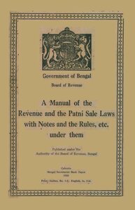 A Manual of the Revenue and the Patni Sale Laws with Notes and the Rules 1933